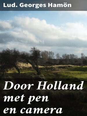 cover image of Door Holland met pen en camera